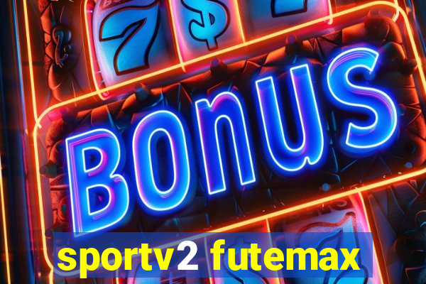 sportv2 futemax