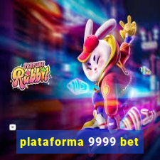 plataforma 9999 bet