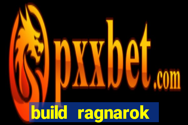 build ragnarok history reborn 1x