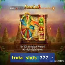 fruta slots 777 - mega jackpot