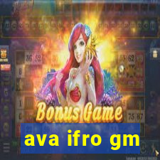 ava ifro gm