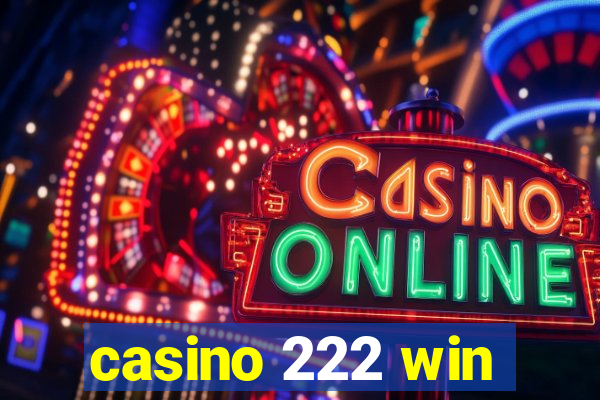 casino 222 win