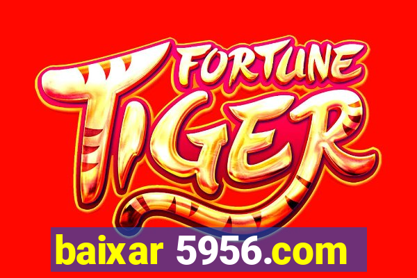 baixar 5956.com