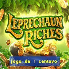 jogo de 1 centavo no esporte da sorte