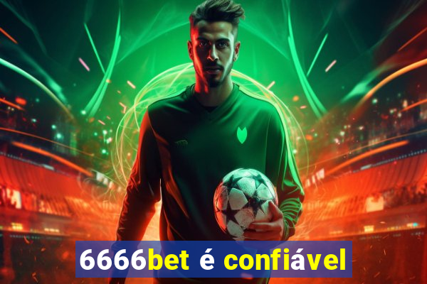 6666bet é confiável