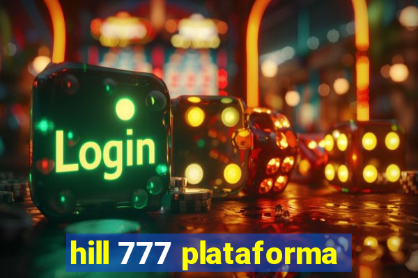 hill 777 plataforma