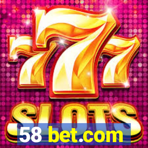 58 bet.com