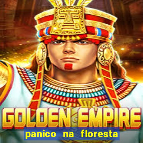 panico na floresta 2 filme completo dublado mega filmes