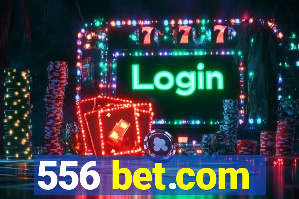 556 bet.com