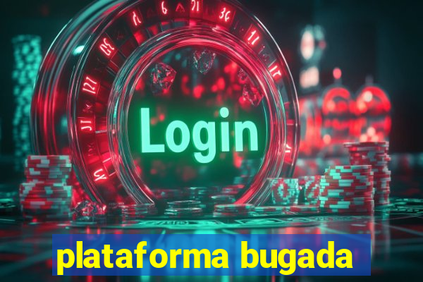 plataforma bugada