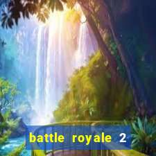 battle royale 2 filme completo dublado