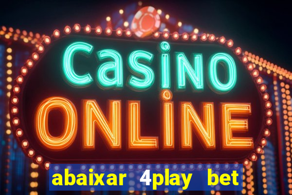 abaixar 4play bet baixar app