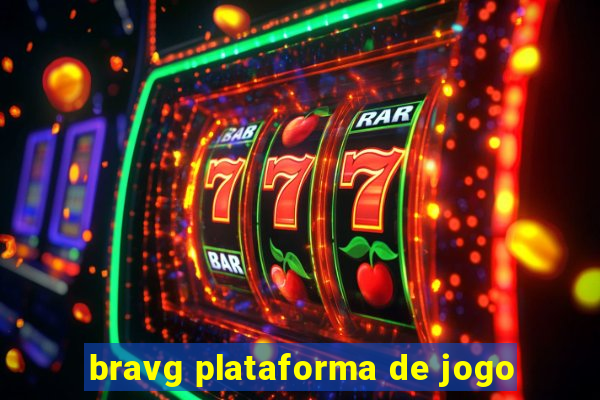 bravg plataforma de jogo