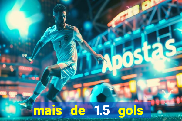 mais de 1.5 gols o que significa