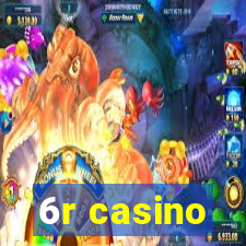 6r casino