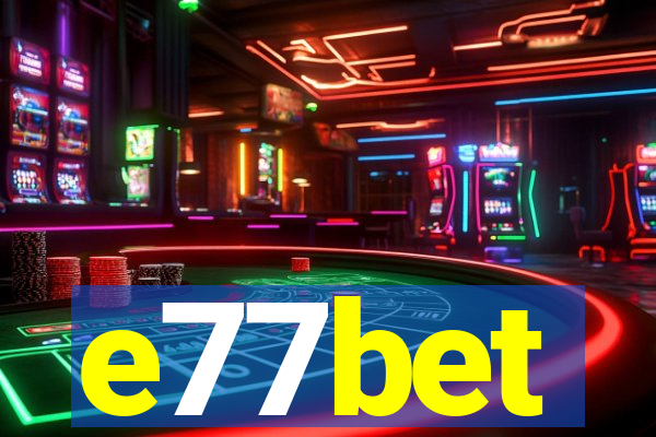 e77bet