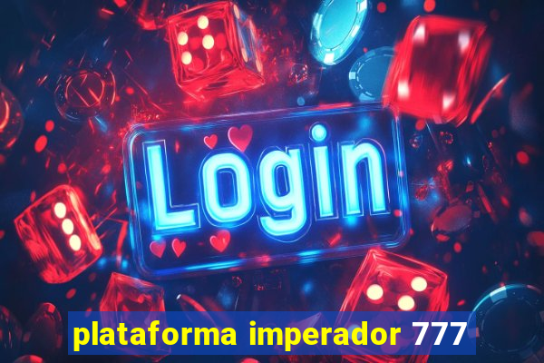 plataforma imperador 777