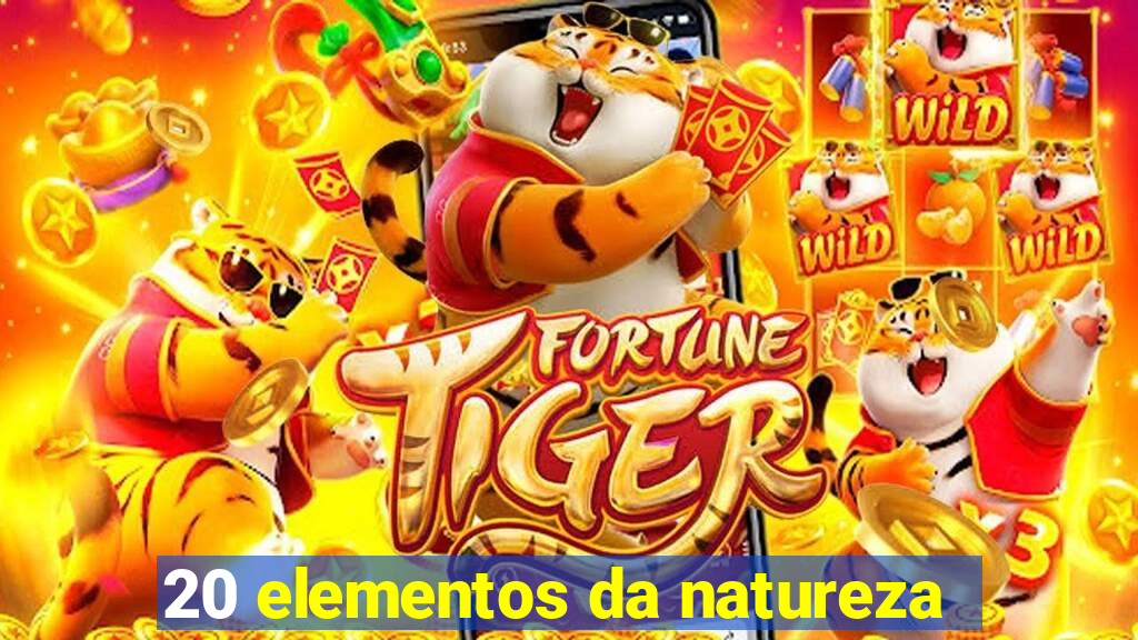 20 elementos da natureza