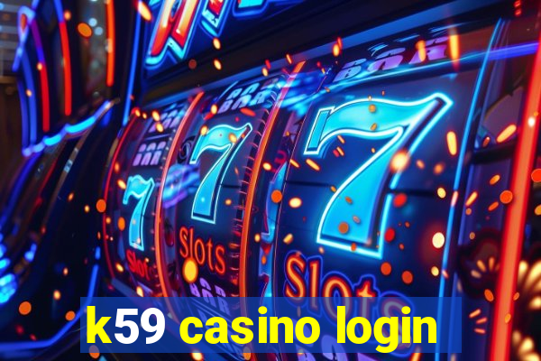 k59 casino login