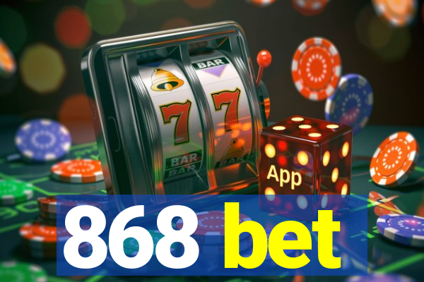 868 bet