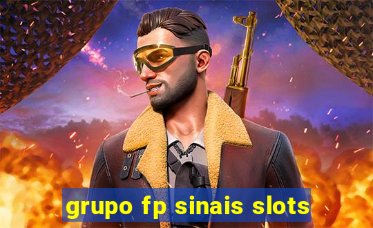 grupo fp sinais slots