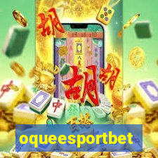 oqueesportbet