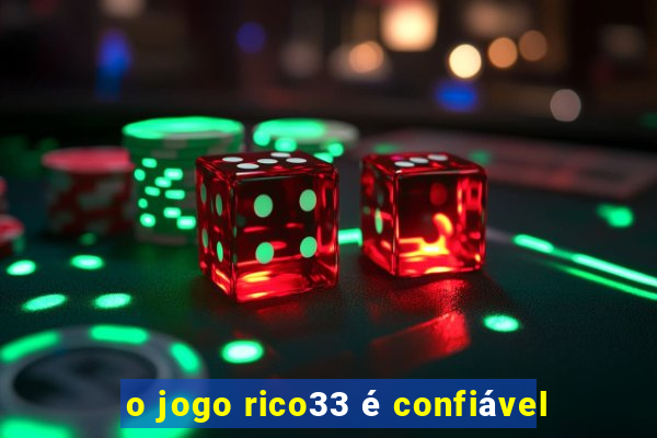 o jogo rico33 é confiável