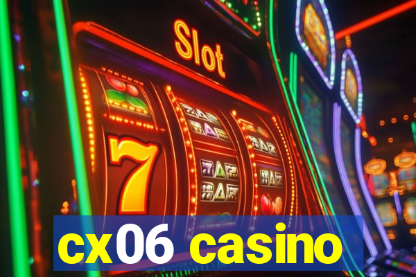 cx06 casino