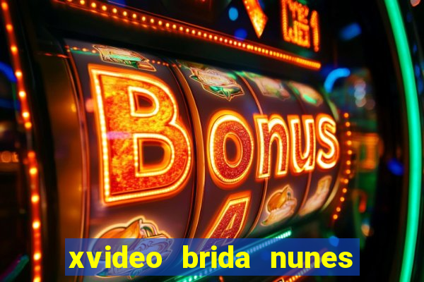 xvideo brida nunes e kid