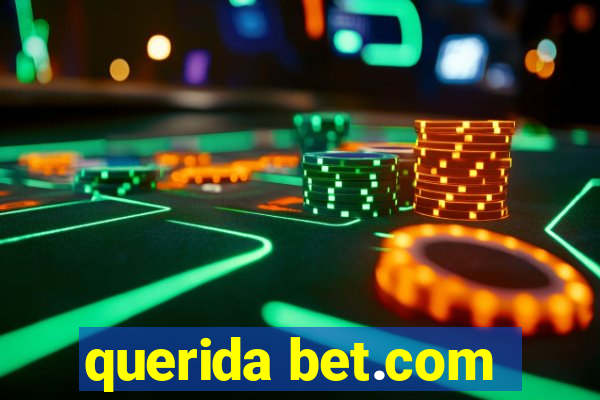 querida bet.com