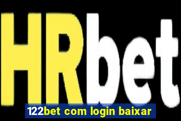 122bet com login baixar