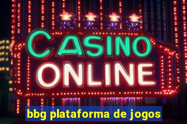 bbg plataforma de jogos