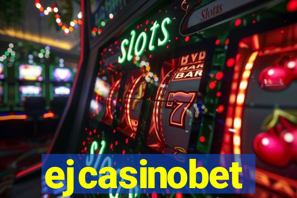 ejcasinobet