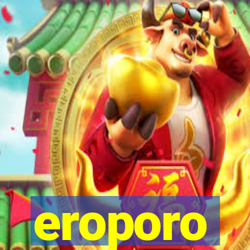 eroporo