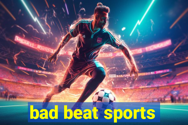 bad beat sports