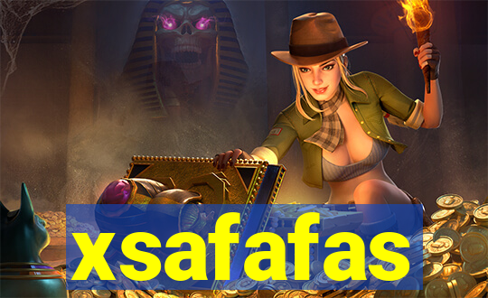 xsafafas