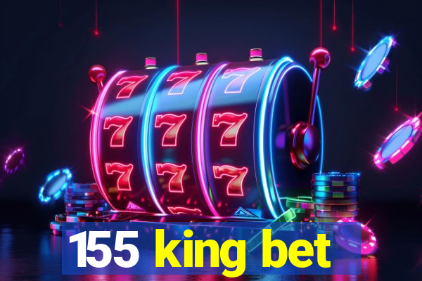 155 king bet