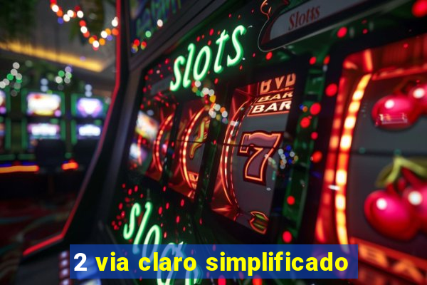 2 via claro simplificado