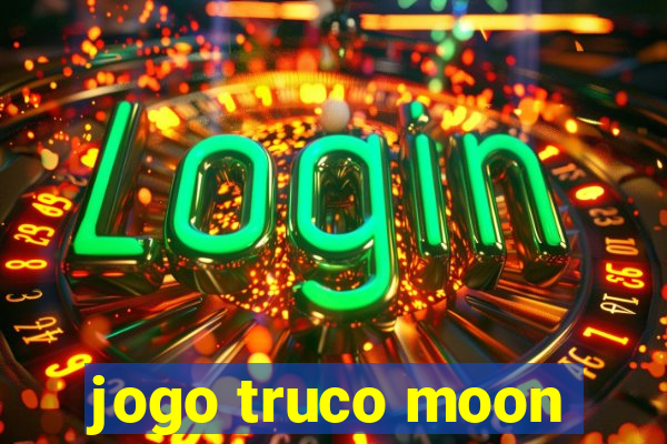 jogo truco moon