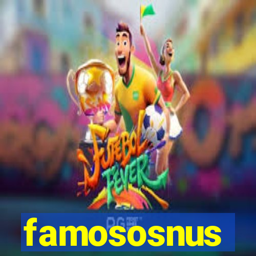 famososnus