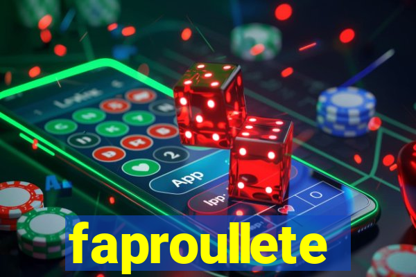 faproullete