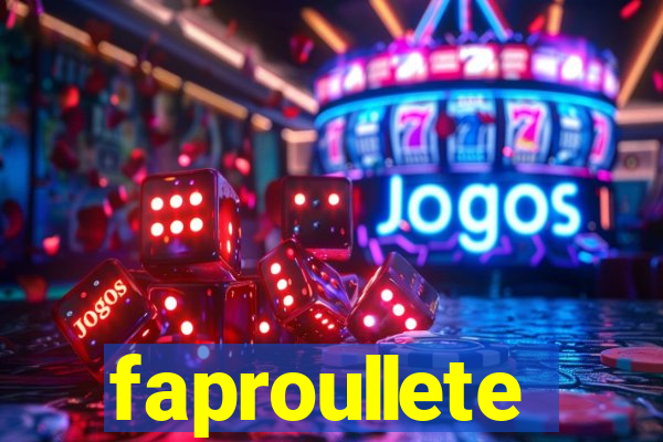 faproullete