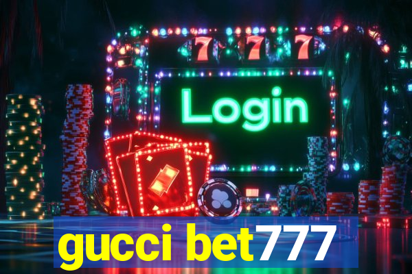 gucci bet777