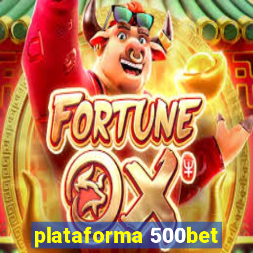 plataforma 500bet