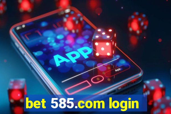 bet 585.com login