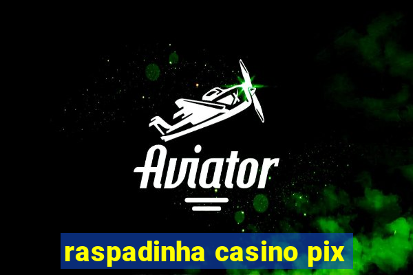 raspadinha casino pix