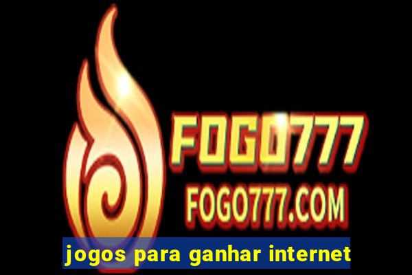 jogos para ganhar internet