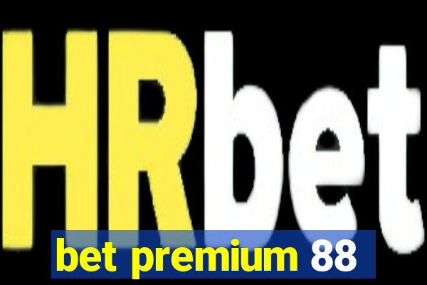 bet premium 88