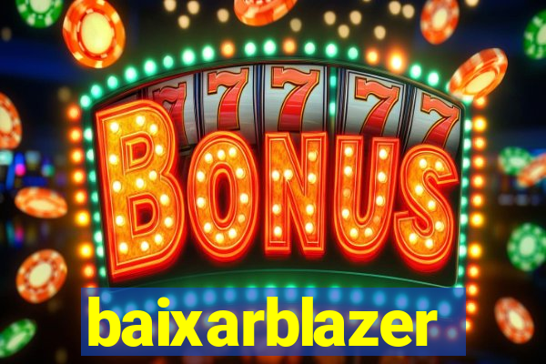 baixarblazer