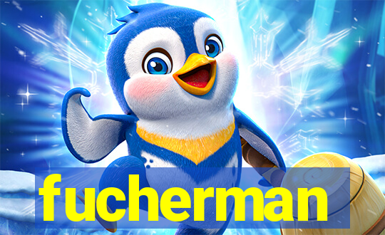 fucherman